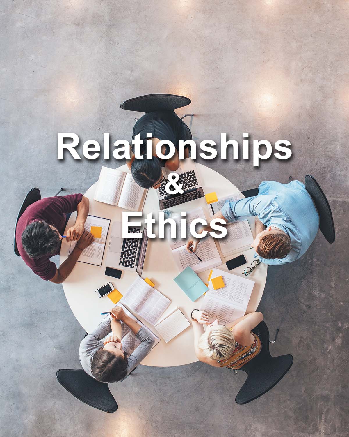 Relationships and Ethics